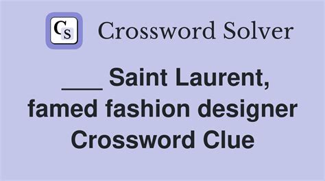 designer saint laurent crossword clue